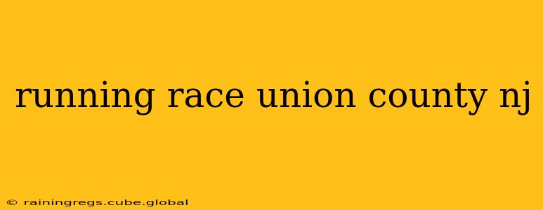 running race union county nj