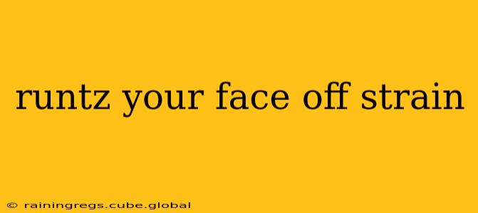 runtz your face off strain
