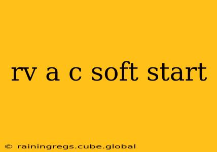 rv a c soft start