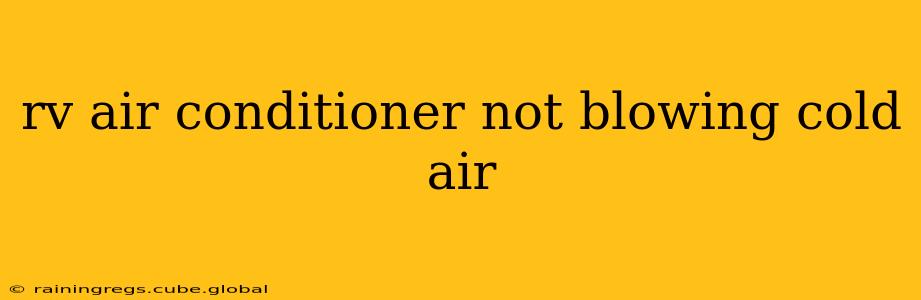 rv air conditioner not blowing cold air