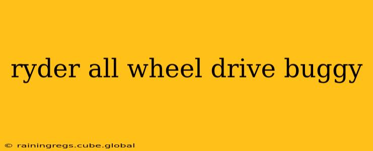 ryder all wheel drive buggy