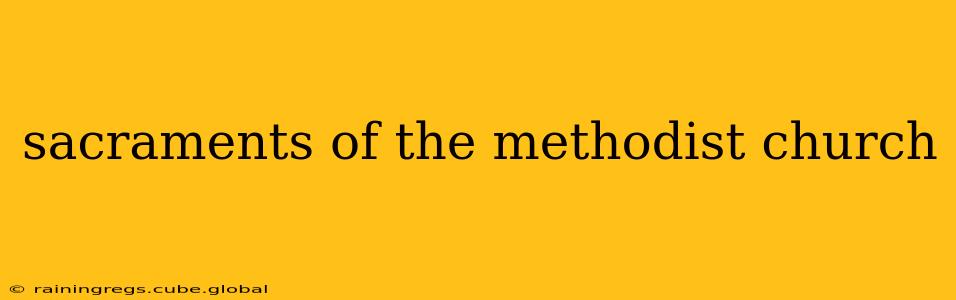 sacraments of the methodist church
