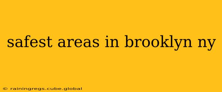 safest areas in brooklyn ny