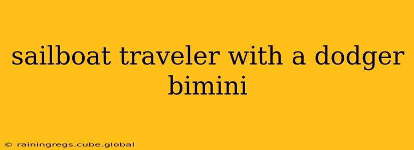 sailboat traveler with a dodger bimini