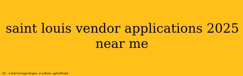 saint louis vendor applications 2025 near me
