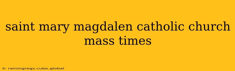 saint mary magdalen catholic church mass times