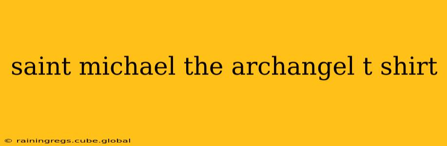 saint michael the archangel t shirt