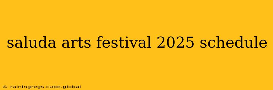 saluda arts festival 2025 schedule
