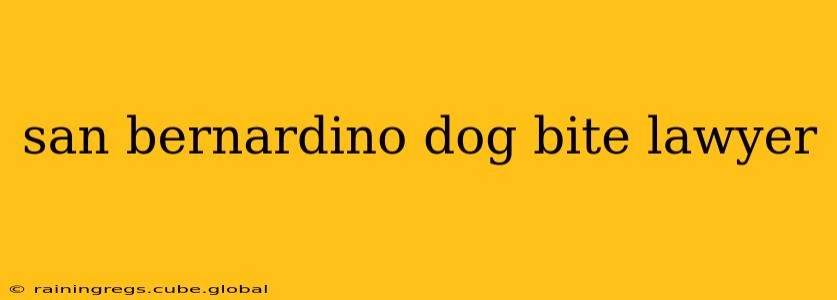 san bernardino dog bite lawyer
