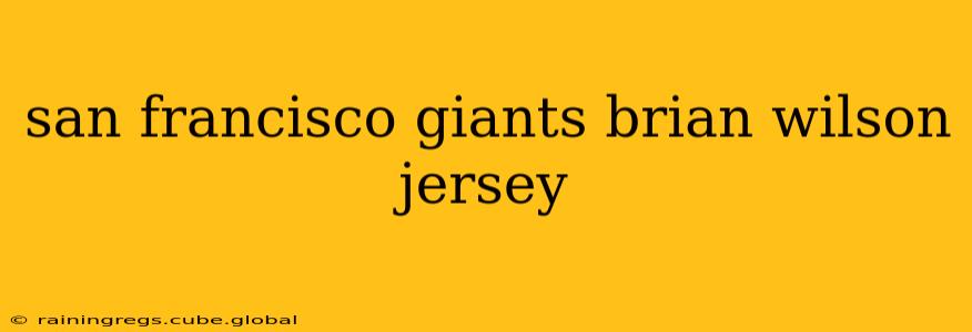 san francisco giants brian wilson jersey