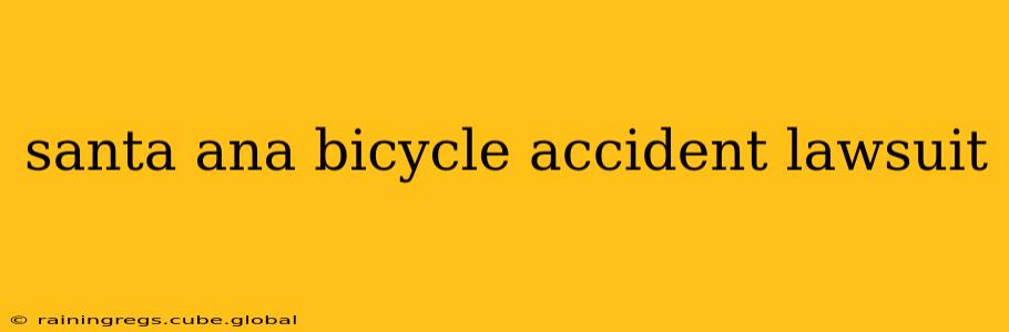 santa ana bicycle accident lawsuit
