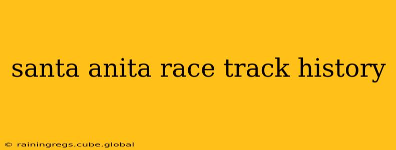 santa anita race track history