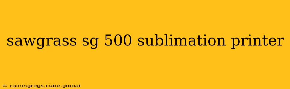 sawgrass sg 500 sublimation printer