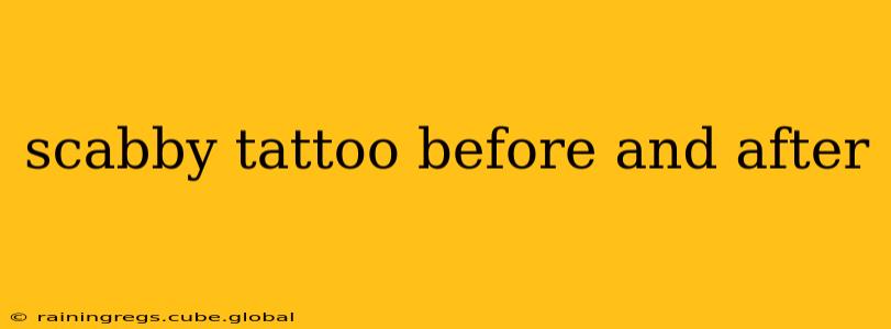 scabby tattoo before and after