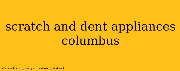 scratch and dent appliances columbus