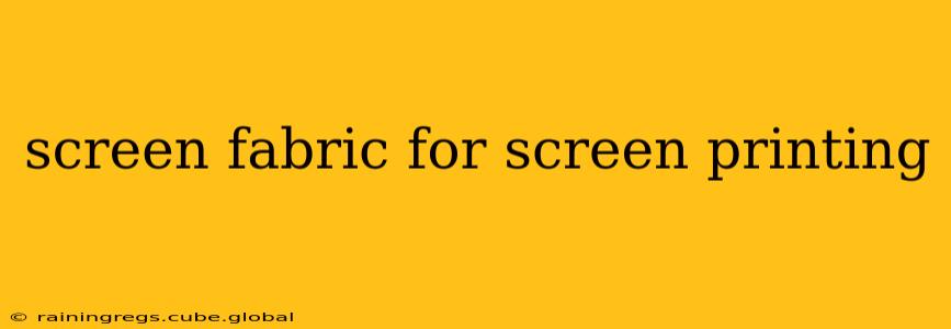 screen fabric for screen printing