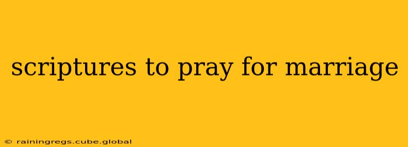 scriptures to pray for marriage