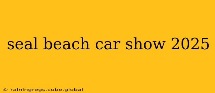 seal beach car show 2025
