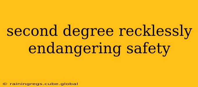 second degree recklessly endangering safety