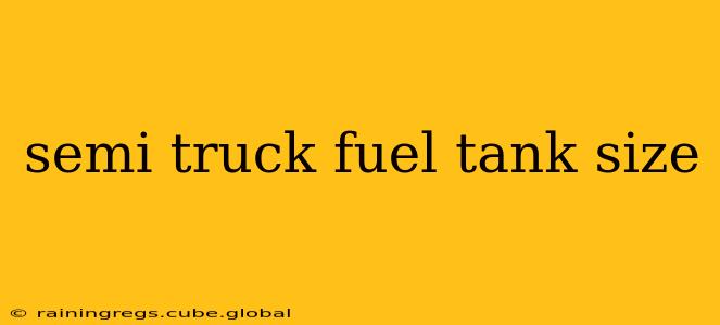 semi truck fuel tank size