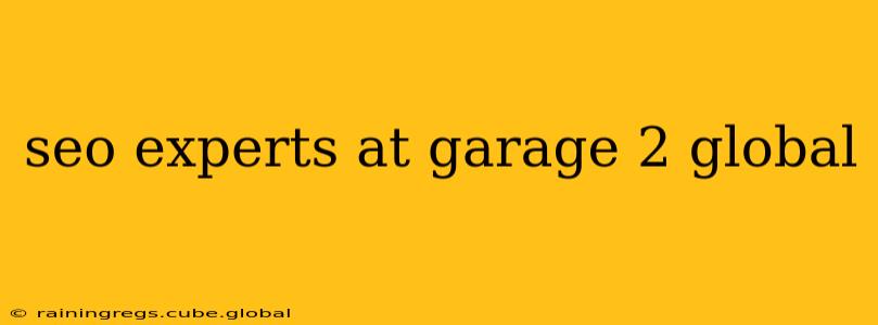 seo experts at garage 2 global