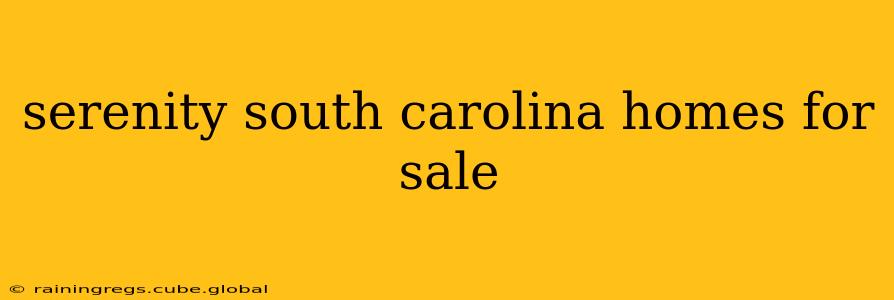 serenity south carolina homes for sale
