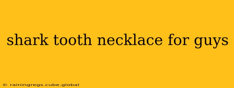 shark tooth necklace for guys