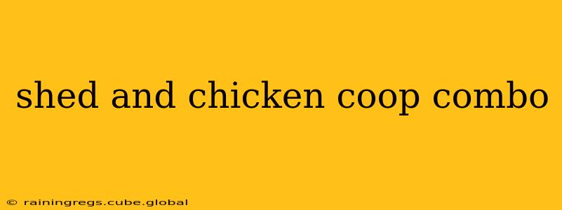shed and chicken coop combo