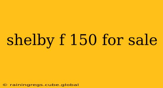 shelby f 150 for sale