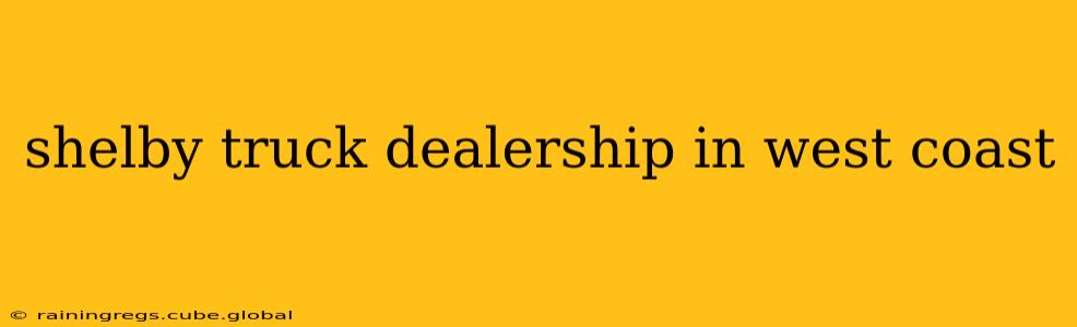 shelby truck dealership in west coast