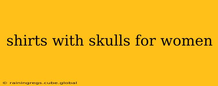 shirts with skulls for women