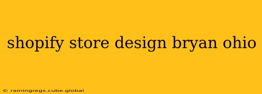 shopify store design bryan ohio