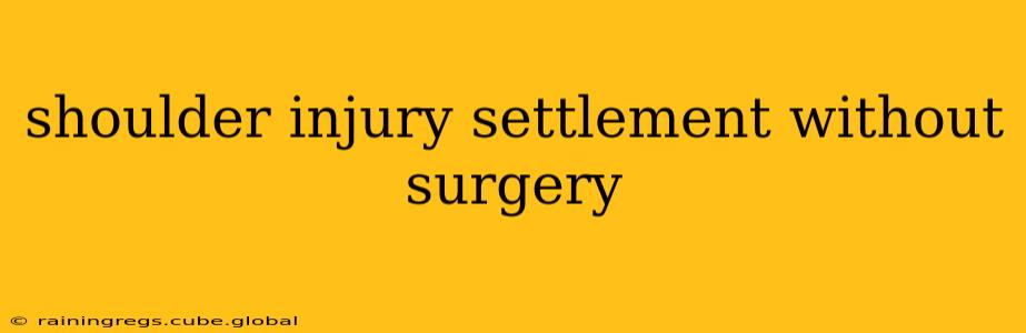 shoulder injury settlement without surgery