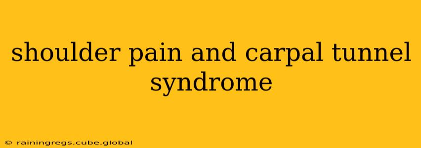 shoulder pain and carpal tunnel syndrome
