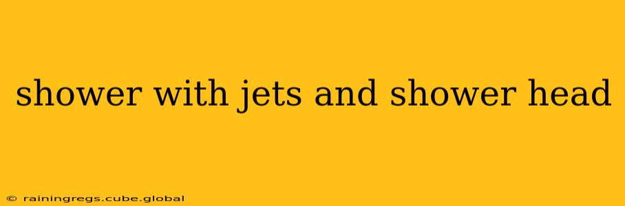 shower with jets and shower head