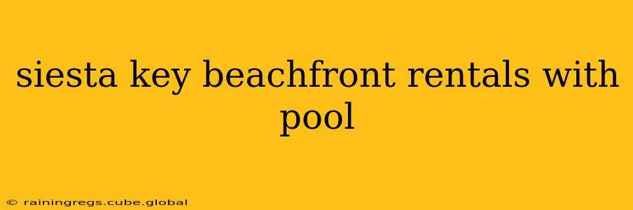 siesta key beachfront rentals with pool