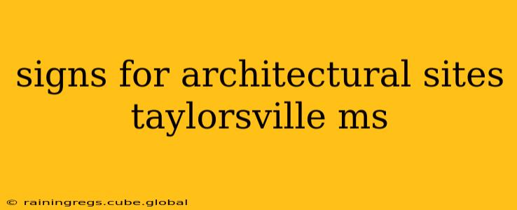 signs for architectural sites taylorsville ms