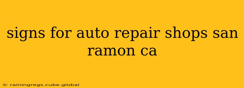 signs for auto repair shops san ramon ca