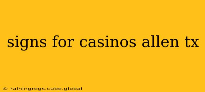 signs for casinos allen tx