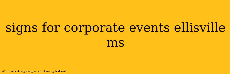 signs for corporate events ellisville ms