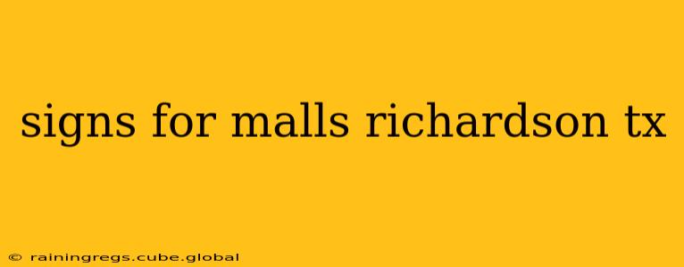 signs for malls richardson tx