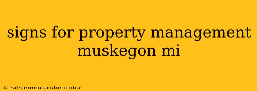 signs for property management muskegon mi