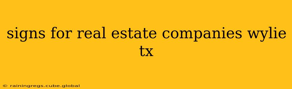 signs for real estate companies wylie tx