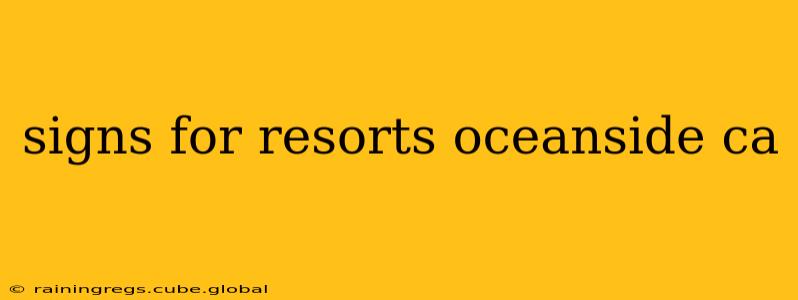 signs for resorts oceanside ca