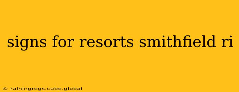 signs for resorts smithfield ri