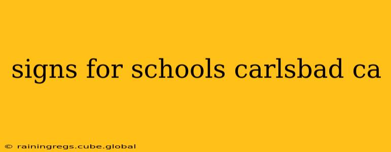 signs for schools carlsbad ca