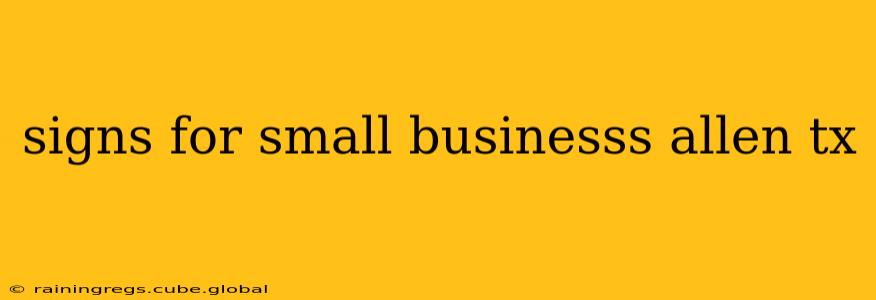 signs for small businesss allen tx