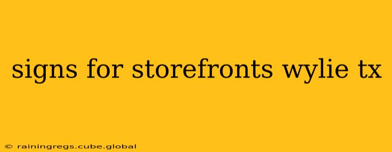 signs for storefronts wylie tx