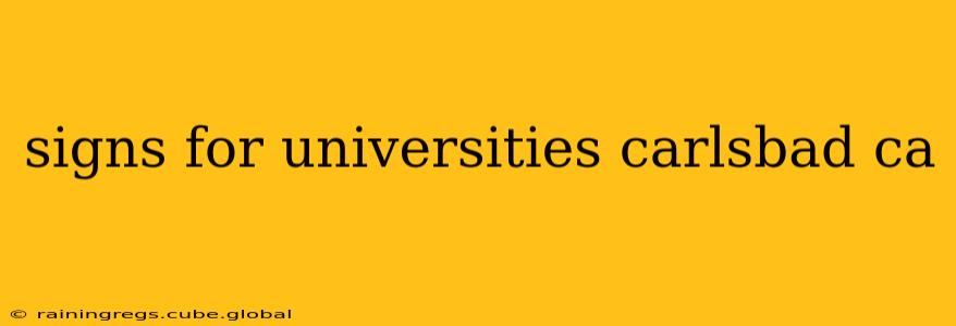 signs for universities carlsbad ca