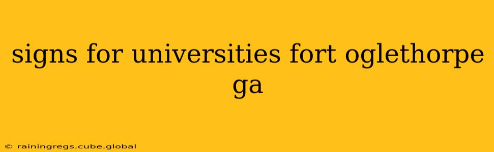 signs for universities fort oglethorpe ga